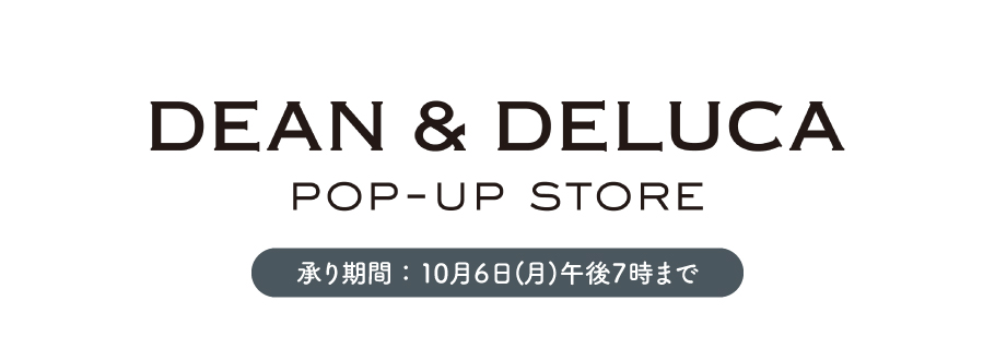 DEAN & DELUCA POP-UP STORE